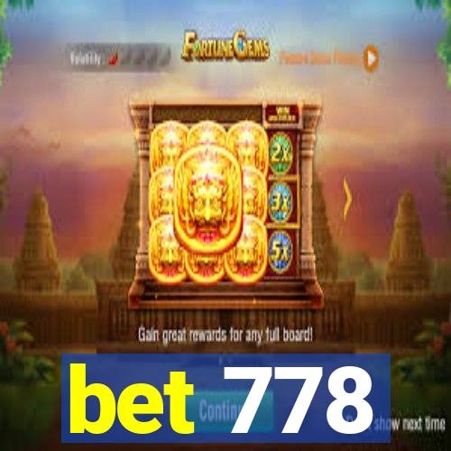 bet 778